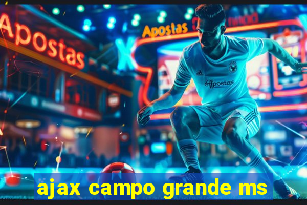 ajax campo grande ms